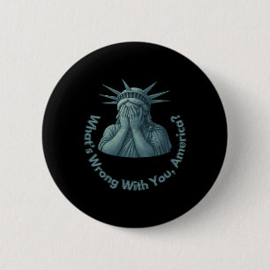 What’s Wrong With You Wtf America Anti Trump 6 Cm Round Badge