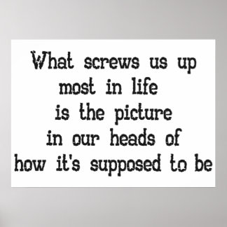 What screws us up most in life Quote Poster large