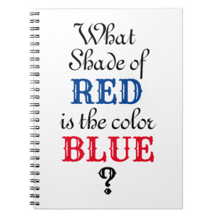 What shade of Red is Blue? Notebook