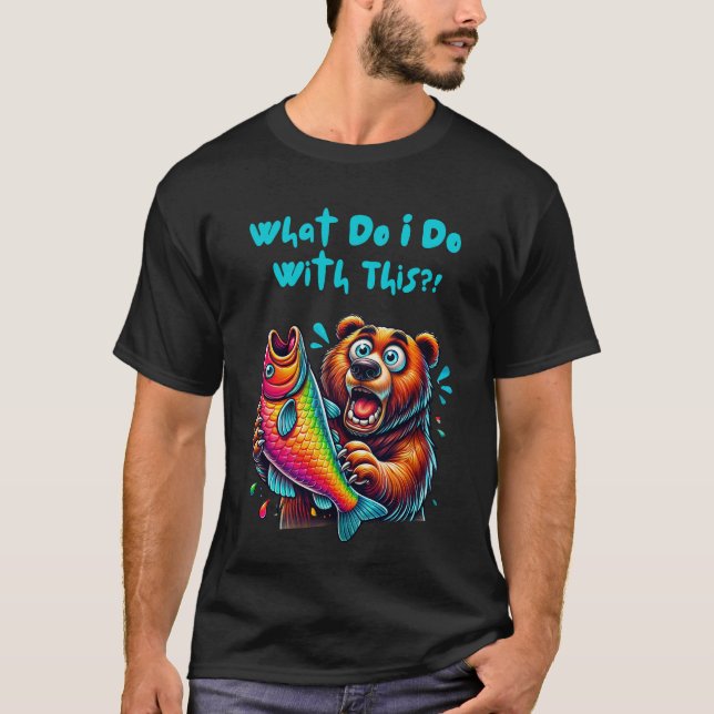  What should I do with this funny bear T-Shirt (Front)