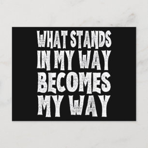 What Stands In My Way Becomes My Way Funny Egoist Holiday Postcard