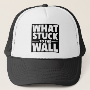 What Stuck to the Wall Official Logo Trucker Cap