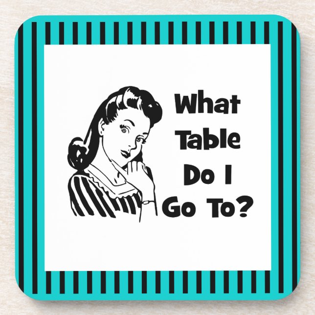 What Table Do I Go To? Coaster (Front)