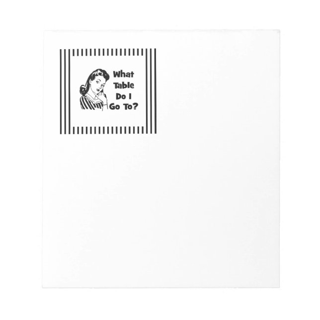 What Table Do I Go To? Notepad (Front)