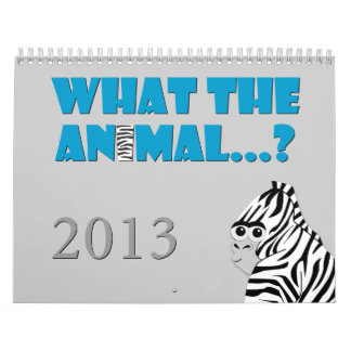 What The Animal 2013 Calendar