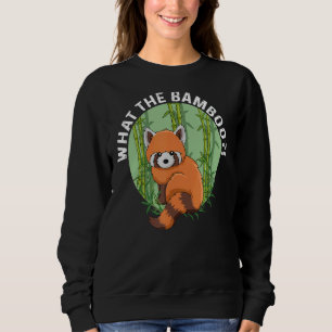 What The Bamboo Quote For A Red Panda Expert Sweatshirt