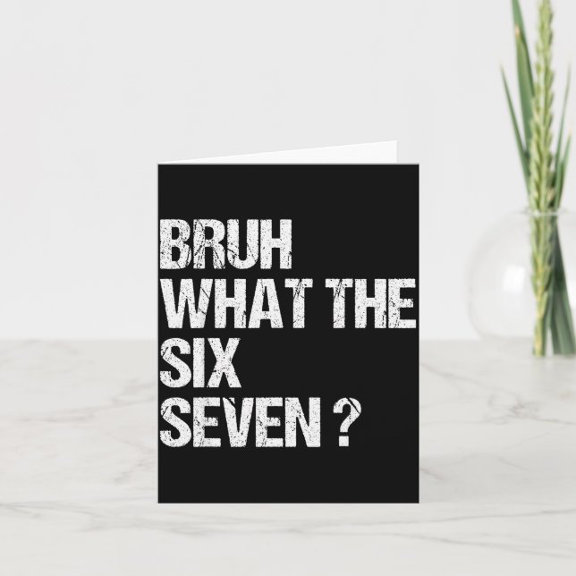 What The Bruh 67 Meme Funny Six Seven Gen Alpha Sl Card (Front)