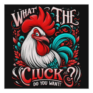 What the Cluck? Do you want Glossy Poster