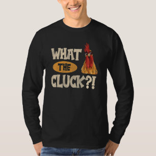 What the cluck for a Poultry Farmer Breeder T-Shirt