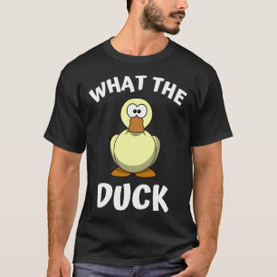What the Duck  1 T-Shirt