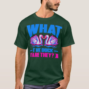 What The Duck Are They Twins Gender Reveal839 T-Shirt
