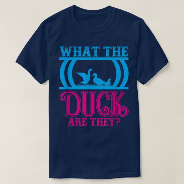 What The Duck Are They Twins Gender Reveal 836 T-Shirt (Design Front)