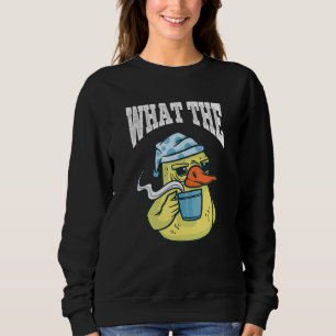 What The Duck Duck Morning Grouch Coffee Rubber Du Sweatshirt