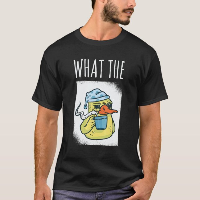 What The Duck Duck Morning Grouch Coffee Rubber Du T-Shirt (Front)