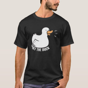 What the duck I Quack Duck chick goose 1 T-Shirt