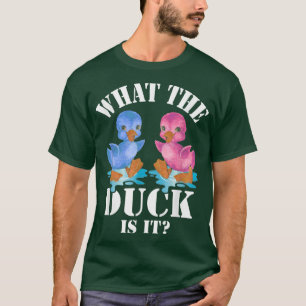 What The Duck Is It Baby Gender Reveal Party Fun B T-Shirt