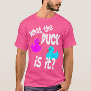 What The Duck Is It Funny Gender Reveal T-Shirt