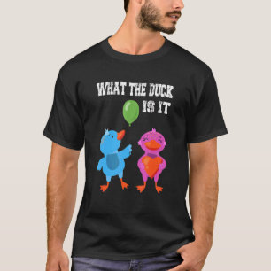 What The Duck Is It Gender Reveal Girl Or Boy T-Shirt