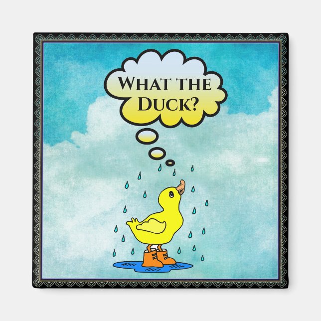 What the Duck? Magnet (Front)