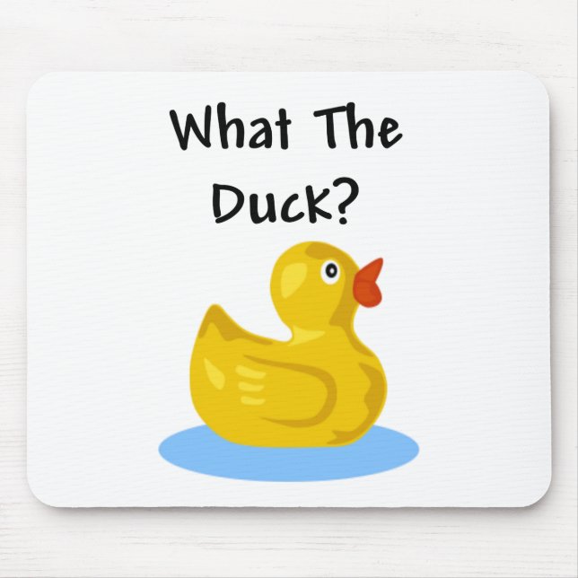 What The Duck? Mouse Pad (Front)
