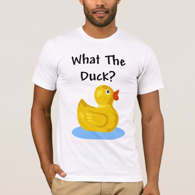 What The Duck? T-Shirt (Front)