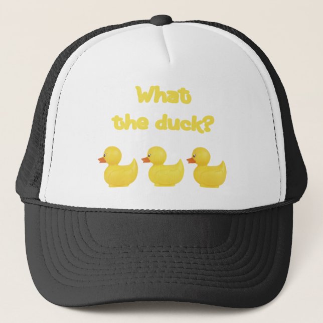 What the Duck? Trucker Hat (Front)