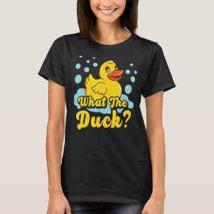 What The Duck Yellow Rubber Ducky Quack T-Shirt