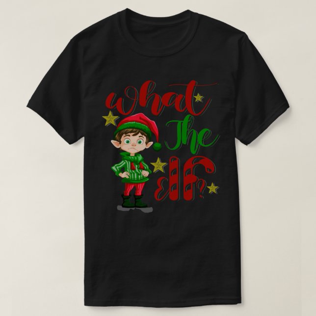 what_the_Elf_2025 T-Shirt (Design Front)