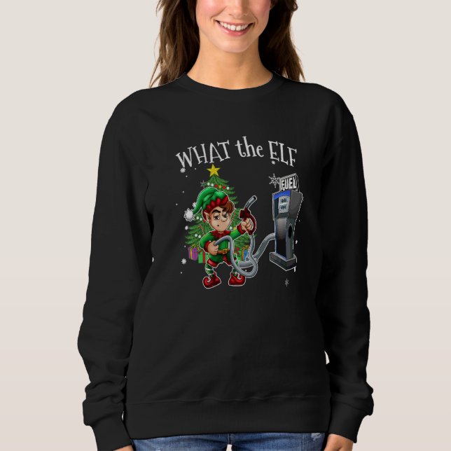 What the Elf  Christmas Expensive Gas Sweatshirt (Front)