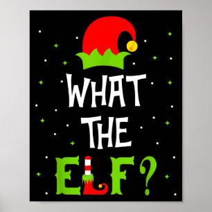 What The Elf Family Matching Funny Christmas Gift  Poster