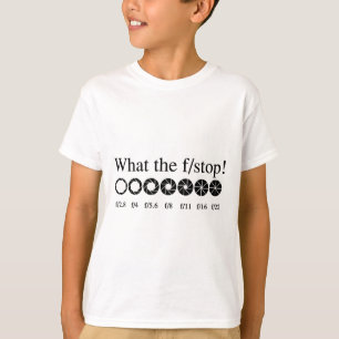WHAT THE f/STOP? T-Shirt