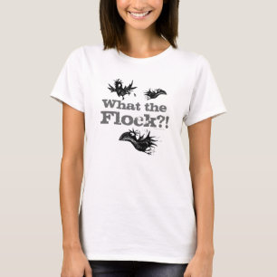 What the Flock?! Funny Crow T-Shirt