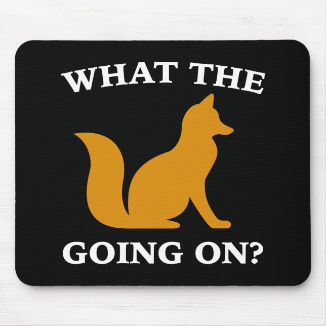 What The Fox Going On? Mouse Pad (Front)