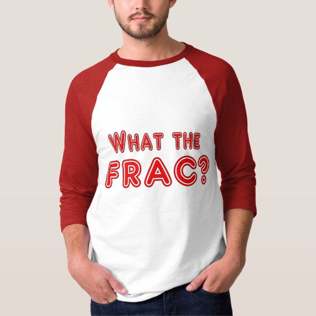 what the frac T-Shirt (Front)