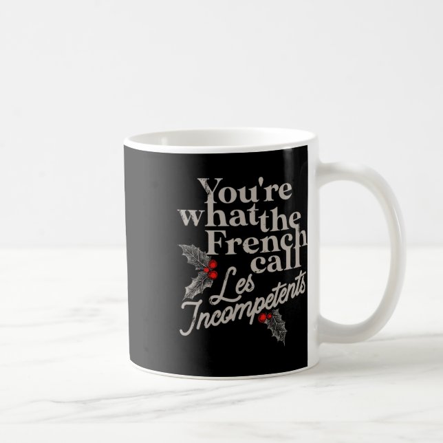 What The French Call Les Incompetents Christmas Fu Coffee Mug (Right)