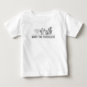 What The Fucculent Cactus Succulent Line Art Meme Baby T-Shirt