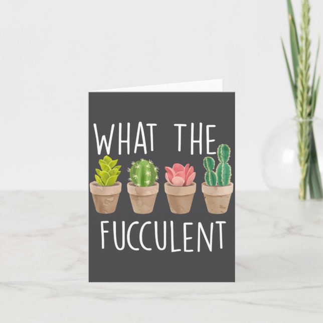 What The Fucculent Cactus Succulent Plant Gift  Card (Front)