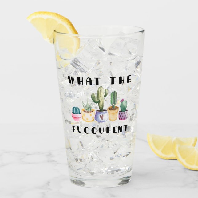 What The Fucculent Glass (Front Ice)