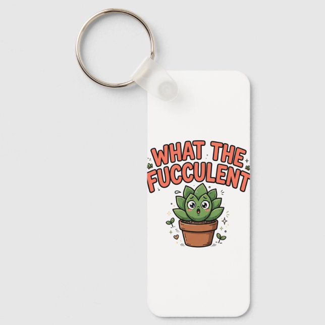 What the Fucculent Keychain (Front)