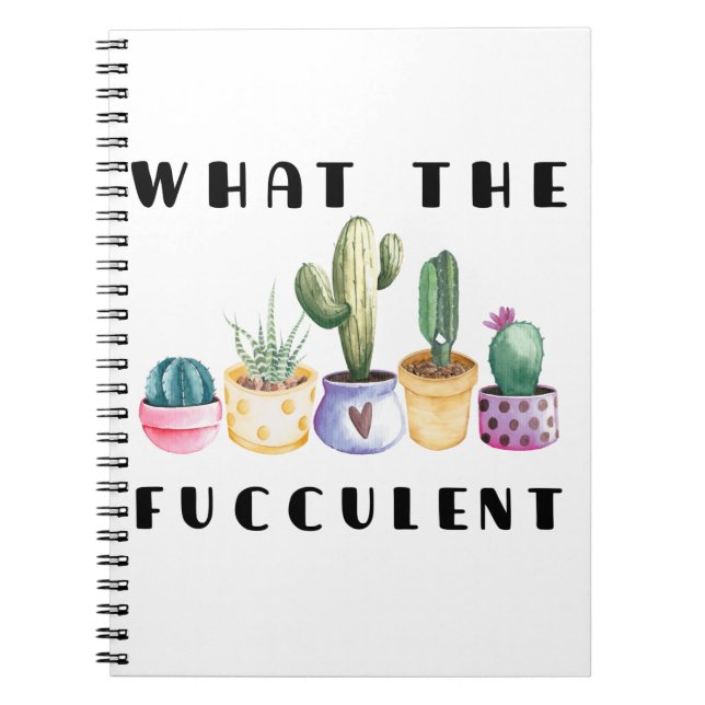 What The Fucculent Notebook (Front)