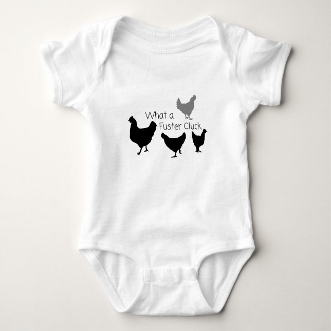 What the Fuster Cluck Funny Chicken Baby Bodysuit (Front)