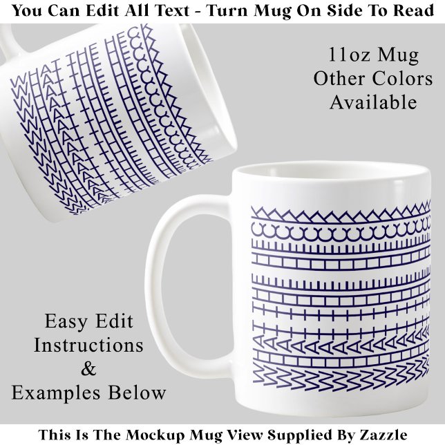 What The Heck Custom Hidden Message 142BuW Quote Coffee Mug (Creator Uploaded)