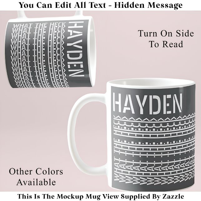 What The Heck & Name Hidden Message 137WG Quote Coffee Mug (Creator Uploaded)