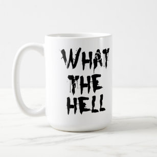 what the hell coffee mug