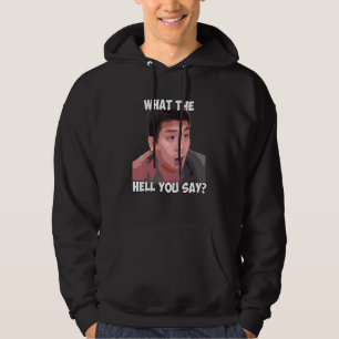What The Hell You Say Meme Steven He Quote Hoodie