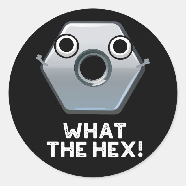 What The Hex Funny Hexagon Shape Pun Dark BG Classic Round Sticker (Front)