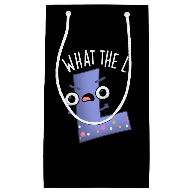 What The L Funny Letter L Pun Dark BG Small Gift Bag (Front)