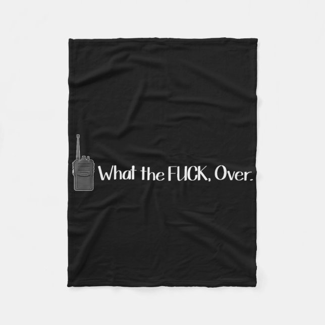 What The Over Walkie Talkie Funny Radio  Fleece Blanket (Front)