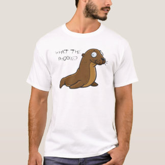 What the Ph*** T-Shirt