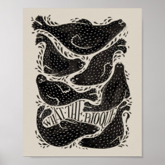 What The Phoque Funny Seal Pun Illustration Poster